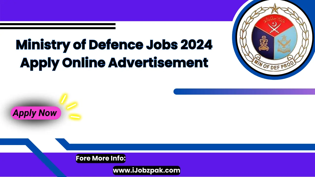 Ministry of Defence Jobs 2024 Apply Online Advertisement Apply Now