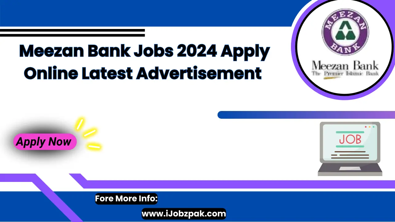 Meezan Bank Jobs 2024 Latest Advertisement Apply Now