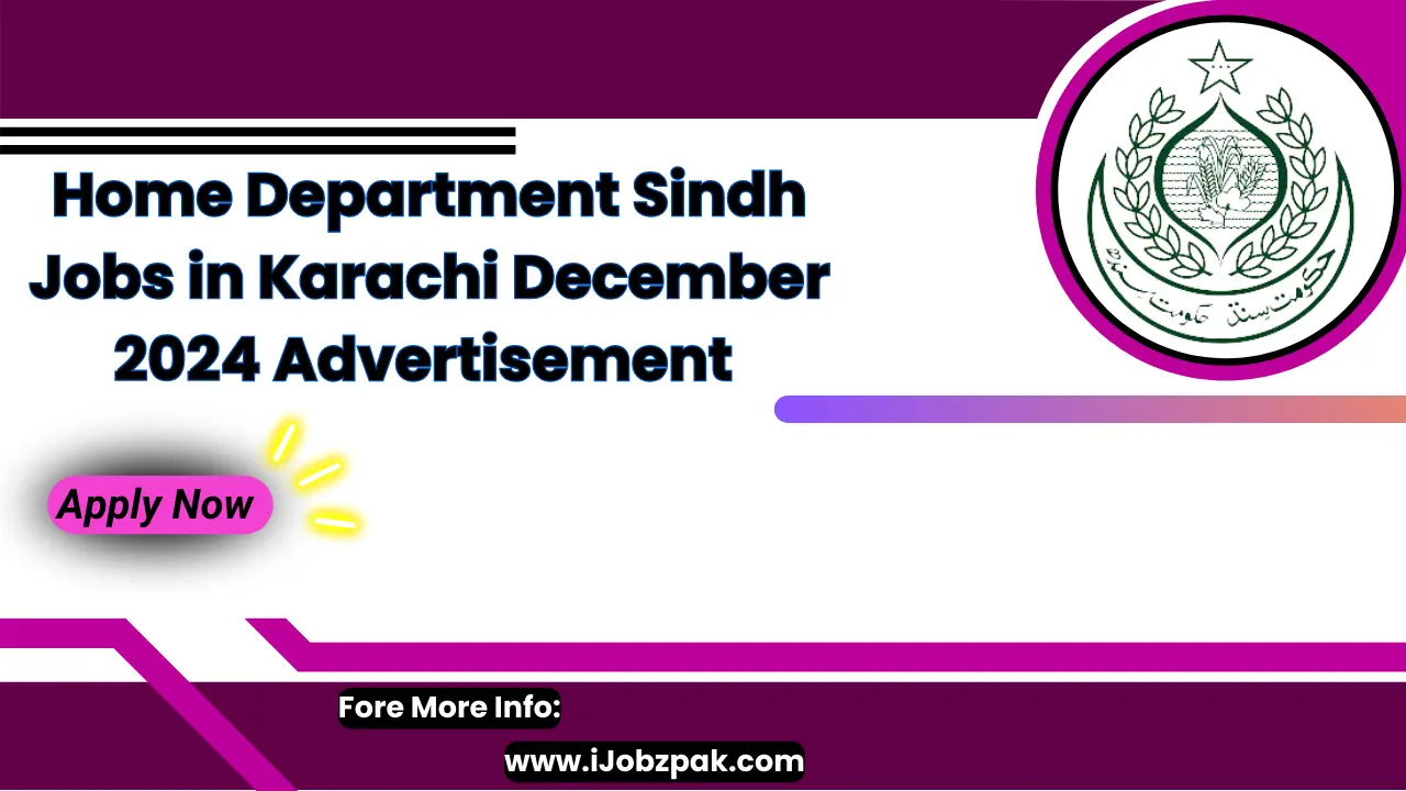 Home Department Sindh Jobs in Karachi December 2024 Advertisement Apply Now