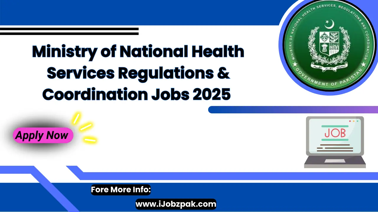 Ministry of National Health Services Regulations & Coordination Jobs 2025 Apply Now