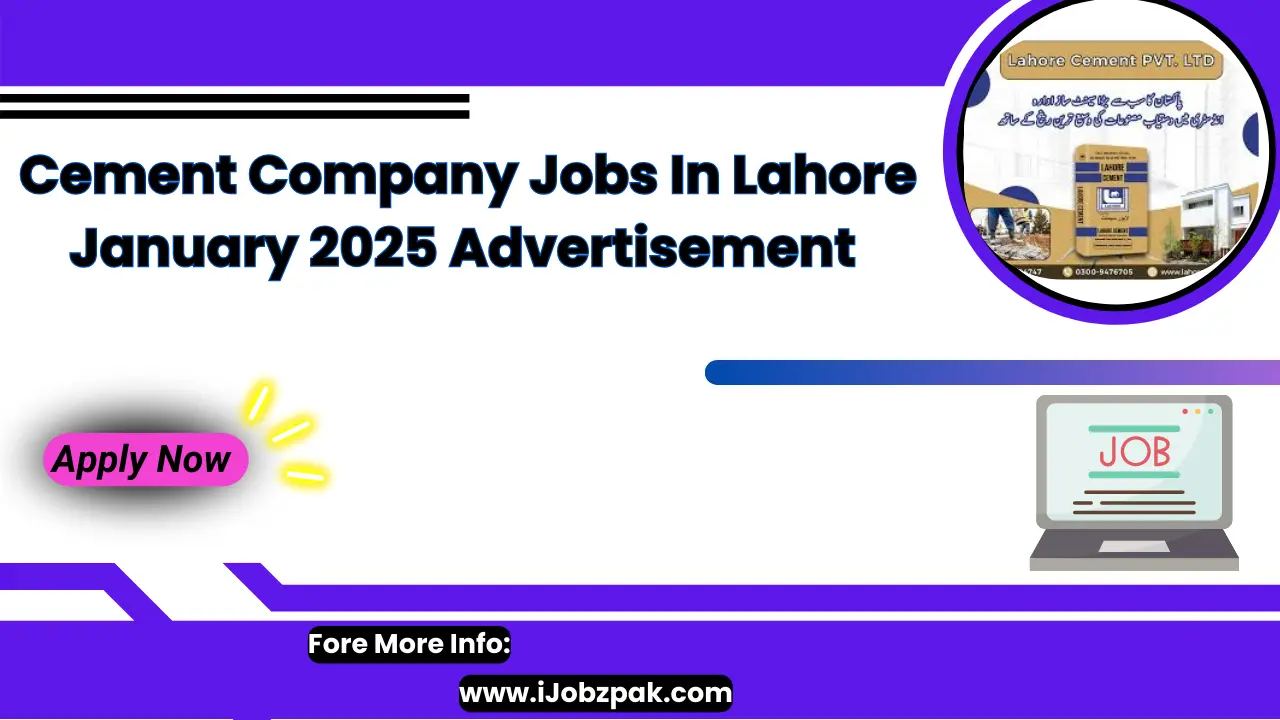 Cement Company Jobs In Lahore January 2025 Advertisement Apply Now