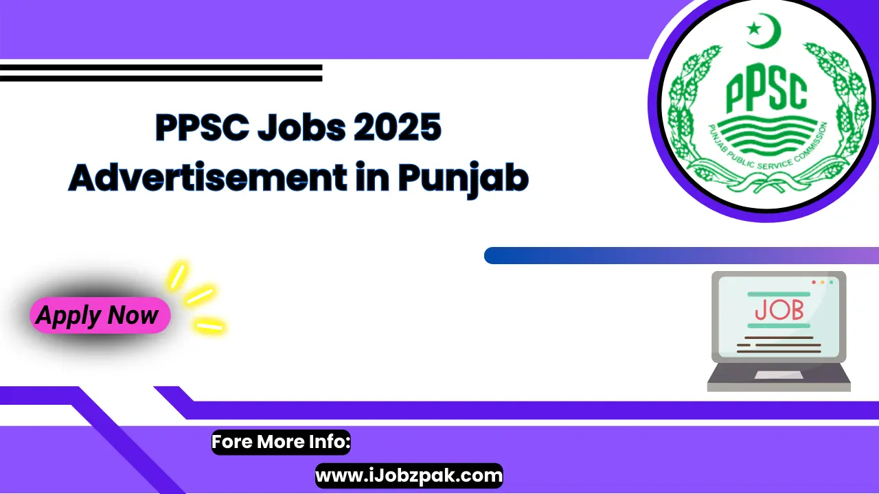 PPSC Jobs 2025 Advertisement in Punjab Apply Now