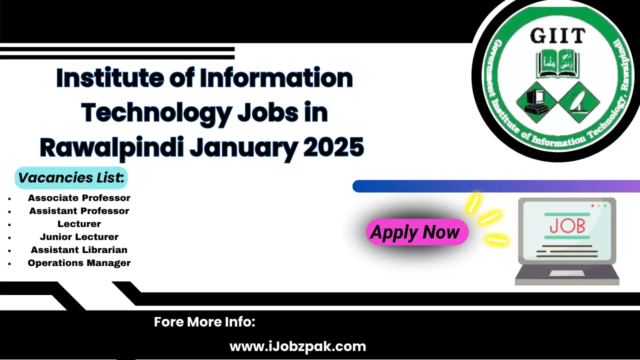 Institute of Information Technology Jobs in Rawalpindi January 2025 Apply Now